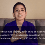 ‘La Voz del Paciente’: Elizabeth SantaCruz nos habla como madre de una niña con Lupus.